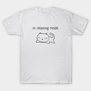 In Relaxing Mode T-Shirt